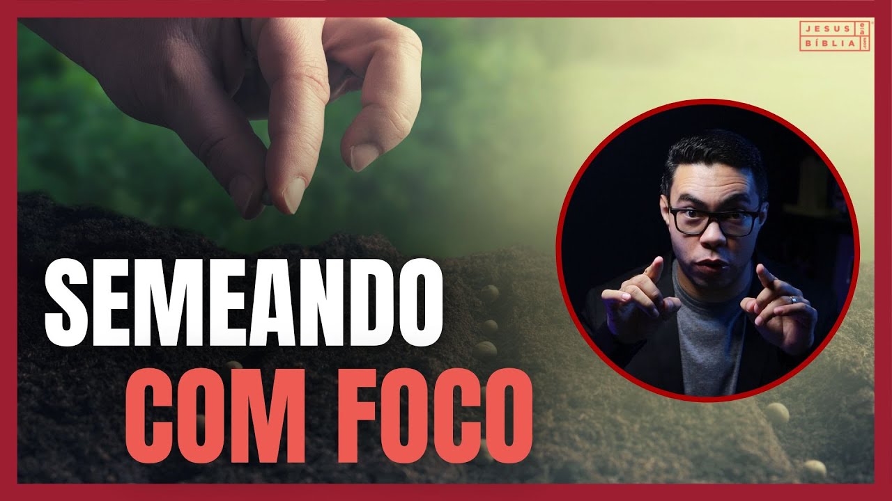 O poder da semeadura com foco