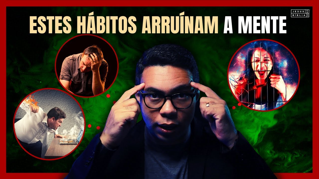 3 HÁBITOS que DESTROEM a MENTE do CRISTÃO