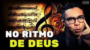 No ritmo de Deus