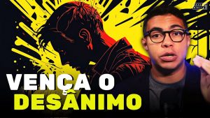 VENÇA o Desânimo Espiritual