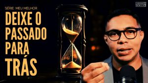 Deixando o passado para trás