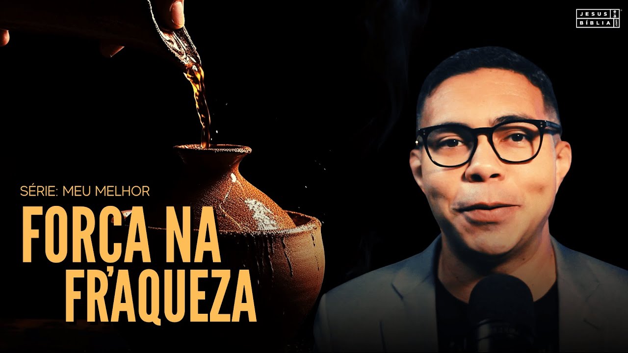 Jesus, Nossa Força na Fraqueza