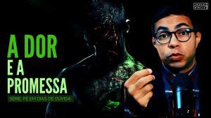 Da Dor à Promessa