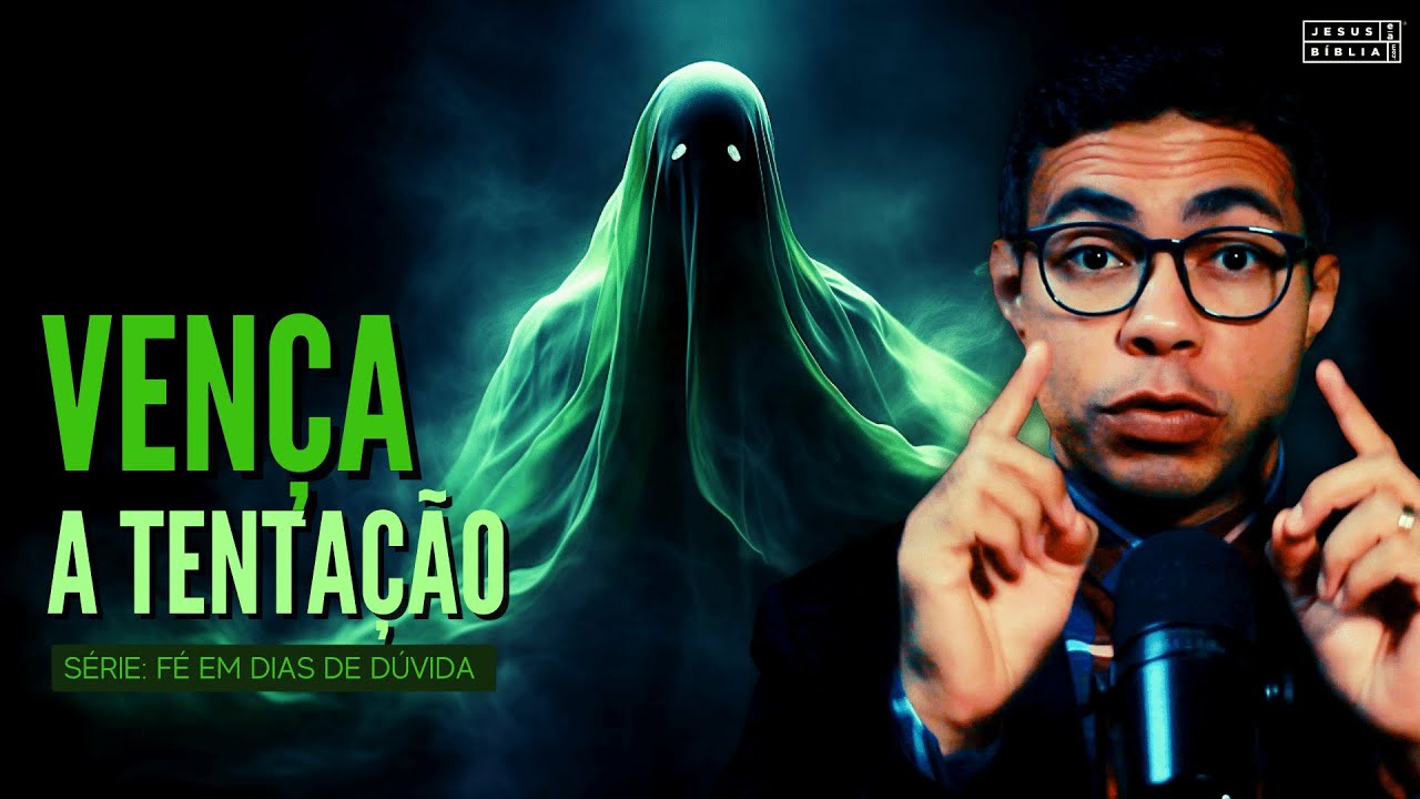 Vencendo a Tentação com Fé