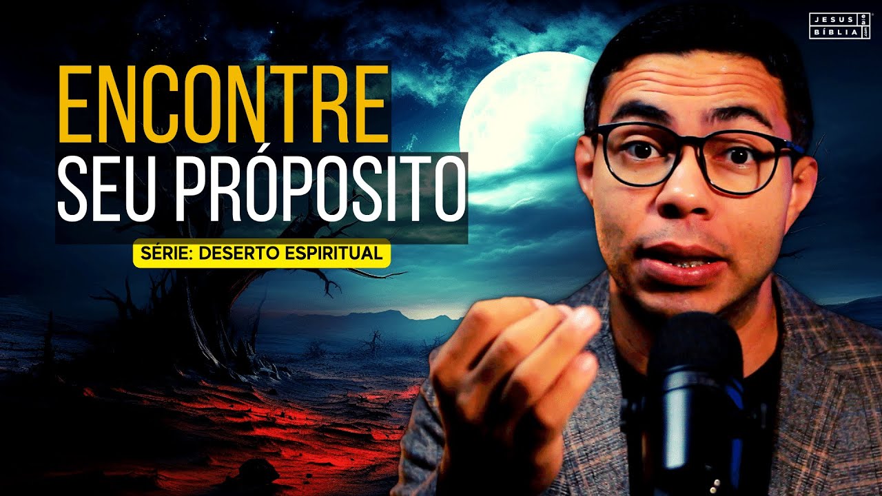 Como Deus usa o Deserto para Revelar Seu Plano