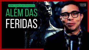 O Impacto Profundo da “Fraqueza” na Fé