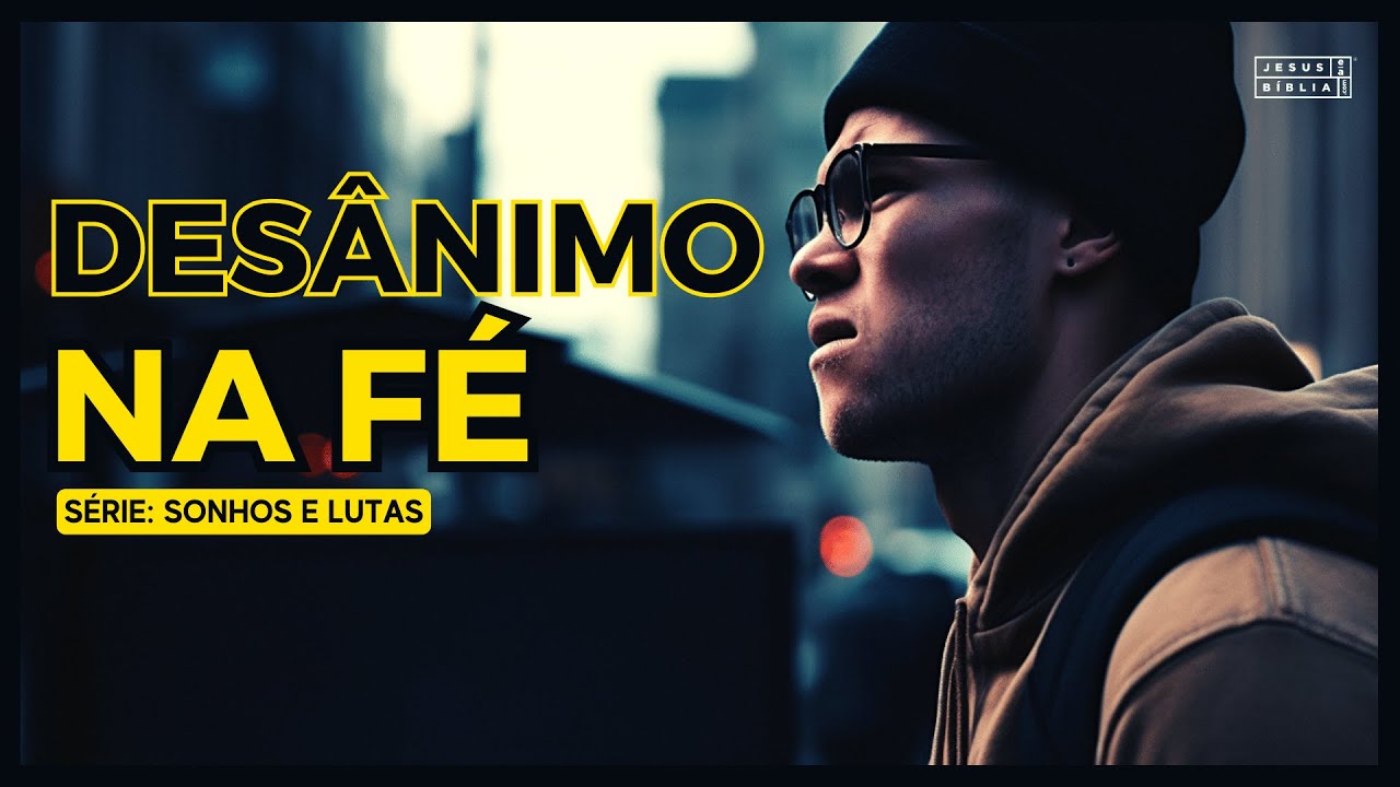 Desânimo: Oportunidade para a Vida