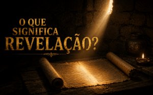 O que significa “revelação”? Como Deus se dá a conhecer